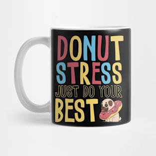 Donut Stress Just Do Your Best Mug